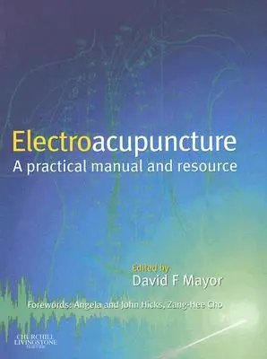 Elektroakupunktúra: Klinikai gyakorlat [CDROM-mal] - Electroacupuncture: Clinical Practice [With CDROM]