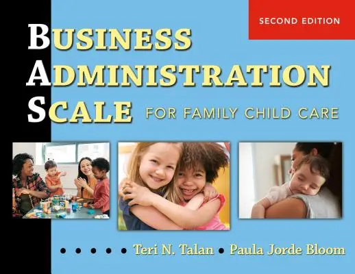Családi gyermekgondozás üzleti adminisztrációs skálája (Bas) - Business Administration Scale for Family Child Care (Bas)