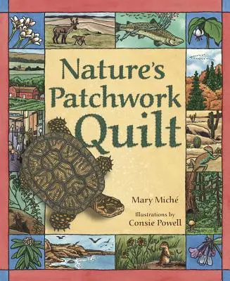 A természet foltvarrásos paplanja: Az élőhelyek megértése (Mich(c) Mary) - Nature's Patchwork Quilt: Understanding Habitats (Mich(c) Mary)