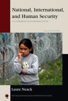 Nemzeti, nemzetközi és emberi biztonság: Második kiadás: Összehasonlító bevezetés - National, International, and Human Security: A Comparative Introduction, Second Edition