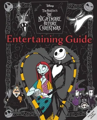 A karácsony előtti rémálom: A hivatalos szakácskönyv és szórakoztató útmutató - The Nightmare Before Christmas: The Official Cookbook & Entertaining Guide