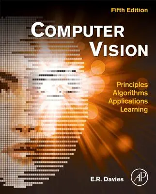 Számítógépes látás: Alapelvek, algoritmusok, alkalmazások, tanulás - Computer Vision: Principles, Algorithms, Applications, Learning