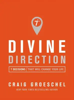 Isteni útmutatás: 7 döntés, amely megváltoztatja az életedet - Divine Direction: 7 Decisions That Will Change Your Life