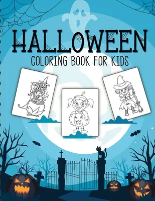 Halloween színezőkönyv gyerekeknek: Kézművesség Hobbi - Otthon - 3-5 éves gyerekeknek - Kisgyerekeknek - Nagyoknak - Halloween Coloring Book For Kids: Crafts Hobbies - Home - for Kids 3-5 - For Toddlers - Big Kids