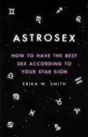 Asztroszex: Hogyan legyen a legjobb szex a csillagjegyed szerint? - Astrosex: How to Have the Best Sex According to Your Star Sign