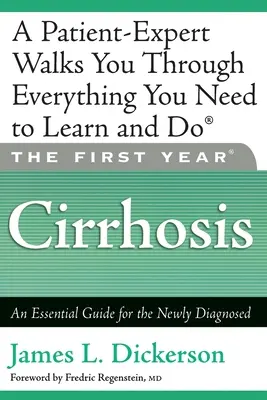 Az első év: Cirrózis: Cirrózis: Egy alapvető útmutató az újonnan diagnosztizáltak számára - The First Year: Cirrhosis: An Essential Guide for the Newly Diagnosed