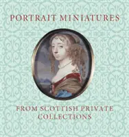 Portré miniatúrák skót magángyűjteményekből - Portrait Miniatures from Scottish Private Collections