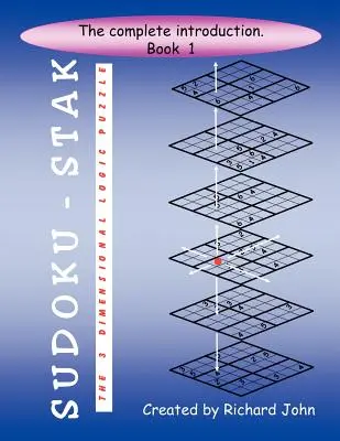 Sudoku-Stak: A háromdimenziós logikai rejtvény -- 1. könyv - Sudoku-Stak: The 3-Dimensional Logic Puzzle -- Book 1