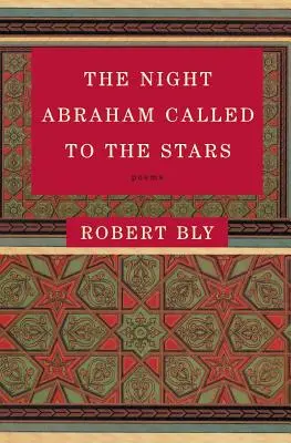 Az éjszaka, amikor Ábrahám a csillagokhoz hívott: Poems - The Night Abraham Called to the Stars: Poems