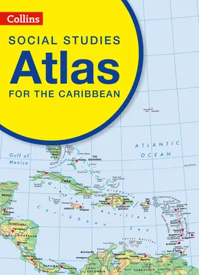 Collins Társadalomtudományi atlasz a Karib-térség számára - Collins Social Studies Atlas for the Caribbean