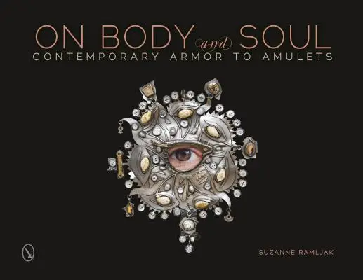 Testről és lélekről: Kortárs páncélzat az amulettekhez - On Body and Soul: Contemporary Armor to Amulets