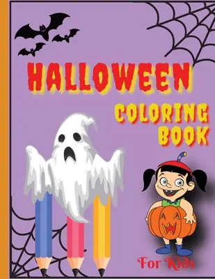 Halloween színezőkönyv: Happy Halloween színezőkönyv kisgyerekeknek (Halloween könyvek gyerekeknek) - Halloween Coloring Book: Happy Halloween Coloring Book for Toddlers (Halloween Books for Kids)