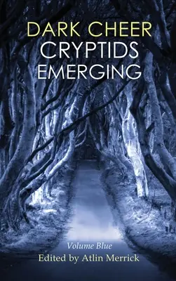 Dark Cheer: Cryptids Emerging - Volume Blue