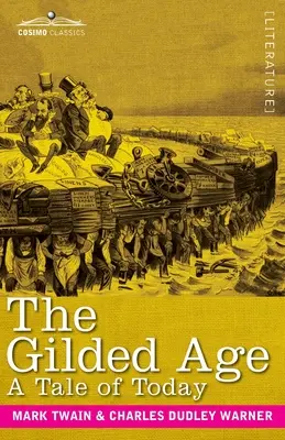 Az aranykor: Egy mese napjainkról - The Gilded Age: A Tale of Today