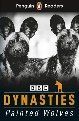 Penguin Readers Level 1: Dynasties: Farkasok (ELT Graded Reader) - Penguin Readers Level 1: Dynasties: Wolves (ELT Graded Reader)