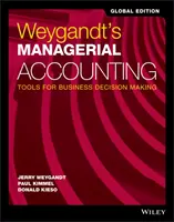 Weygandt's Managerial Accounting - Tools for Business Decision Making (Menedzseri számvitel - eszközök az üzleti döntéshozatalhoz) - Weygandt's Managerial Accounting - Tools for Business Decision Making