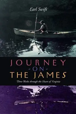 Utazás a Jameson: Három hét Virginia szívében - Journey on the James: Three Weeks Through the Heart of Virginia