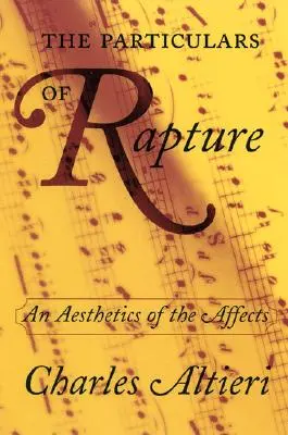 Az elragadtatás részletei: Az affektusok esztétikája - The Particulars of Rapture: An Aesthetics of the Affects