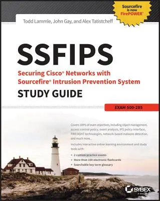 Ssfips Securing Cisco Networks with Sourcefire Intrusion Prevention System Study Guide: Vizsga 500-285 - Ssfips Securing Cisco Networks with Sourcefire Intrusion Prevention System Study Guide: Exam 500-285