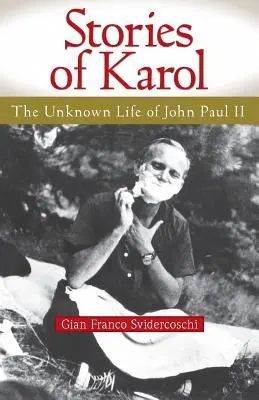 Károly történetei: Jo ismeretlen élete: II János Pál ismeretlen élete - Stories of Karol: The Unknown Life of Jo: The Unknown Life of John Paul II