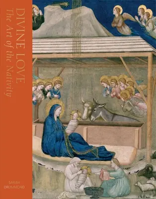 Isteni szerelem: The Art of the Nativity - Divine Love: The Art of the Nativity