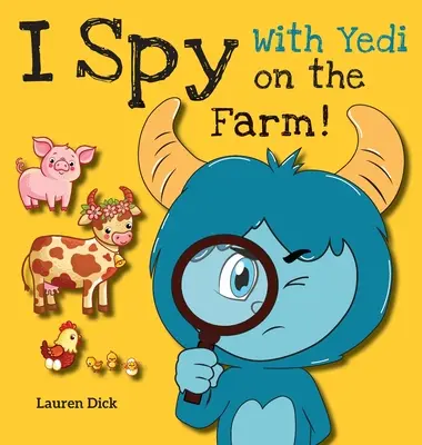 I Spy With Yedi on the Farm!: (Ages 3-5) Practice With Yedi! (I Spy, Find and Seek, 20 különböző jelenet) - I Spy With Yedi on the Farm!: (Ages 3-5) Practice With Yedi! (I Spy, Find and Seek, 20 Different Scenes)