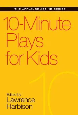 10 perces színdarabok gyerekeknek - 10-Minute Plays for Kids