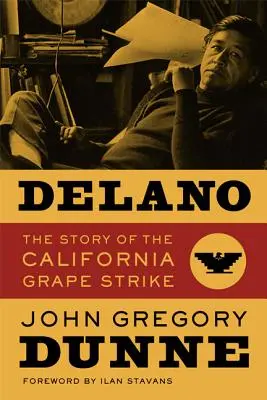 Delano: A kaliforniai szőlős sztrájk története - Delano: The Story of the California Grape Strike