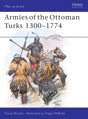 Az oszmán törökök hadseregei 1300-1774 - Armies of the Ottoman Turks 1300-1774