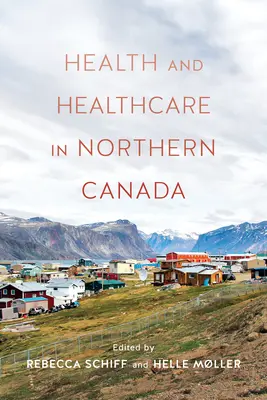 Egészségügy és egészségügyi ellátás Észak-Kanadában - Health and Health Care in Northern Canada