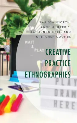 Kreatív gyakorlati etnográfiák - Creative Practice Ethnographies