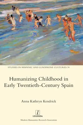 A gyermekkor humanizálása a huszadik század eleji Spanyolországban - Humanizing Childhood in Early Twentieth-Century Spain