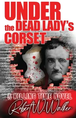 A halott hölgy fűzője alatt: Dr. Jude Avery thrillerje - Under the Dead Lady's Corset: A Dr. Jude Avery Thriller