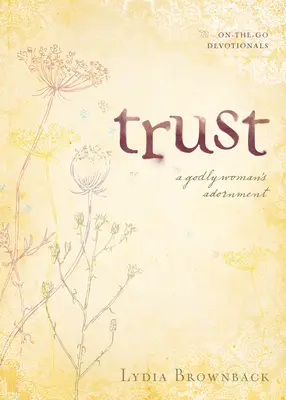 Bizalom: Egy istenfélő nő dísze - Trust: A Godly Woman's Adornment