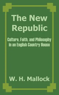 Az új köztársaság: Kultúra, hit és filozófia egy angol vidéki házban - The New Republic: Culture, Faith, and Philosophy in an English Country House