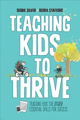 A gyerekek boldogulásának tanítása: Essential Skills for Success - Teaching Kids to Thrive: Essential Skills for Success