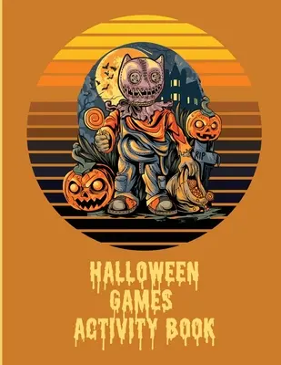 Halloween játékok Tevékenység könyv gyerekeknek: Tizenéveseknek - Ünnepi párosítás - Szókirakósok - Halloween Games Activity Book For Kids: For Teens - Holiday Matching - Word Scrambles