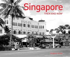 Szingapúr akkor és most (R) - Singapore Then and Now (R)