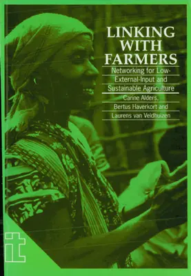 Kapcsolat a gazdákkal: Hálózatépítés az alacsony külső ráfordítású és fenntartható mezőgazdaságért - Linking with Farmers: Networking for Low-External-Input and Sustainable Agriculture