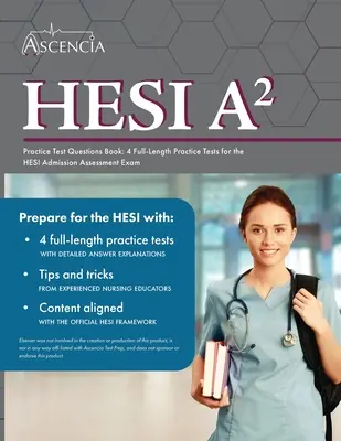 HESI A2 gyakorlati tesztkérdések könyve: 4 teljes hosszúságú gyakorlati teszt a HESI felvételi vizsgához - HESI A2 Practice Test Questions Book: 4 Full-Length Practice Tests for the HESI Admission Assessment Exam