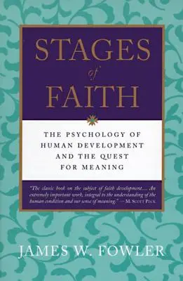 A hit szakaszai: Az emberi fejlődés pszichológiája - Stages of Faith: The Psychology of Human Development