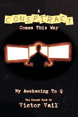 A Conspiracy Comes This Way: A Q-ra való ébredésem - A Conspiracy Comes This Way: My Awakening to Q