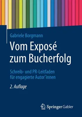 Vom Expos Zum Bucherfolg: Schreib- Und Pr-Leitfaden Fr Engagierte Autor*innen