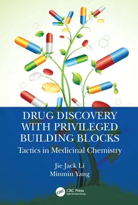 Gyógyszerkutatás kiváltságos építőelemekkel: Taktikák a gyógyszerkémiában - Drug Discovery with Privileged Building Blocks: Tactics in Medicinal Chemistry