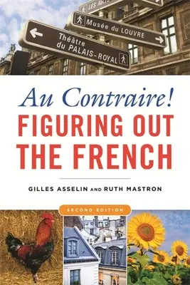 Au Contraire! Figuring Out the French - Au Contraire!: Figuring Out the French