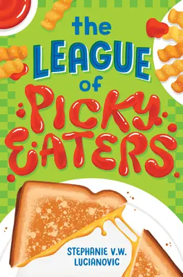 A válogatós evők ligája - The League of Picky Eaters