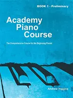 AKADÉMIAI ZONGORATANFOLYAM 1. KÖNYV - ACADEMY PIANO COURSE BOOK 1