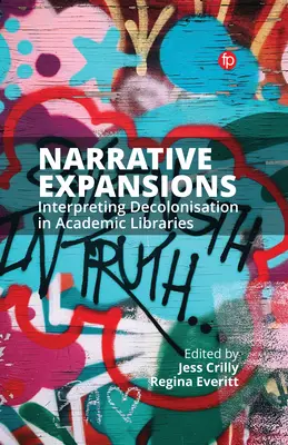 Narrative Expansions: A dekolonizáció értelmezése az akadémiai könyvtárakban - Narrative Expansions: Interpreting Decolonisation in Academic Libraries