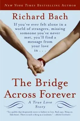 A híd az örökkévalóságon át: Egy igaz szerelmi történet - The Bridge Across Forever: A True Love Story