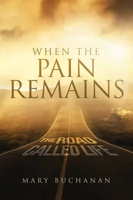 Amikor a fájdalom megmarad: A Road Call Life - When The Pain Remains: The Road Call Life